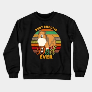 Best Sheltie Dad Ever Crewneck Sweatshirt